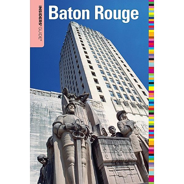 Insiders' Guide® to Baton Rouge / Insiders' Guide Series, Cynthia Campbell