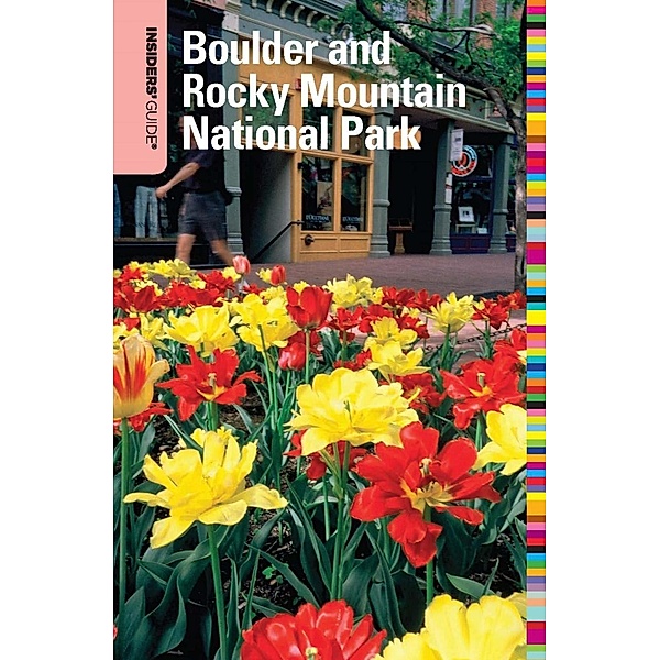 Insiders' Guide® to Boulder and Rocky Mountain National Park / Insiders' Guide Series, Ann Leggett