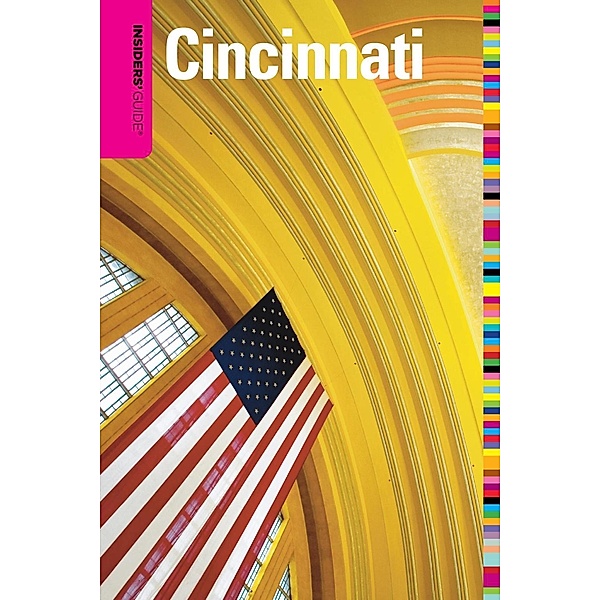Insiders' Guide® to Cincinnati / Insiders' Guide Series, Felix Winternitz, Sacha Bellman