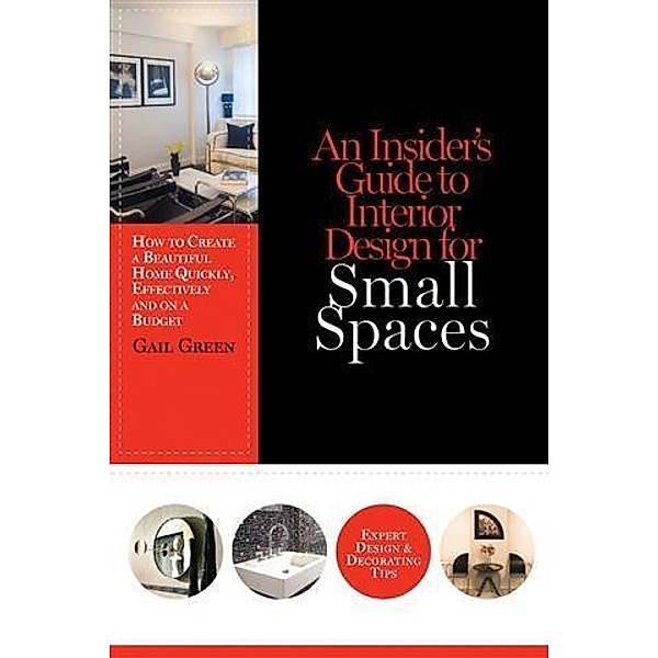 Insider's Guide to Interior Design for Small Spaces, Gail Green