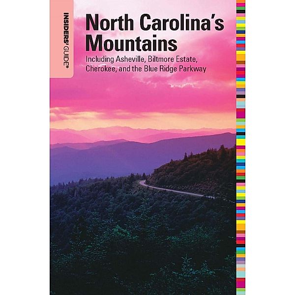 Insiders' Guide® to North Carolina's Mountains / Insiders' Guide Series, Constance E. Richards, Kenneth L. Richards