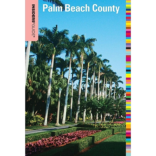 Insiders' Guide® to Palm Beach County / Insiders' Guide Series, Steve Winston