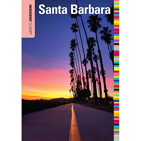 Insiders' Guide® to Santa Barbara / Insiders' Guide Series, Leslie Westbrook