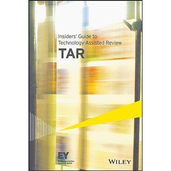 Insiders' Guide to Technology-Assisted Review (TAR), Ernst & Young LLP