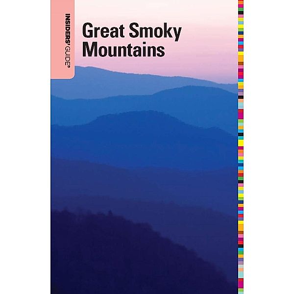 Insiders' Guide® to the Great Smoky Mountains / Insiders' Guide Series, Katy Koontz