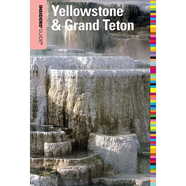 Insiders' Guide® to Yellowstone & Grand Teton / Insiders' Guide Series, Brian Hurlbut