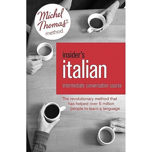 Insider's Italian: Intermediate Conversation Course (Learn Italian with the Michel Thomas Method), Paola Tite