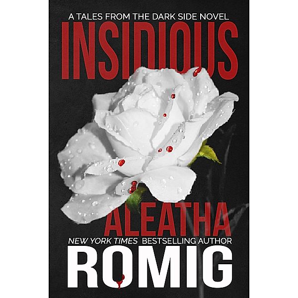 Insidious (Tales From the Dark Side, #1) / Tales From the Dark Side, Aleatha Romig