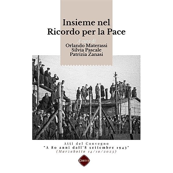 Insieme nel Ricordo per la Pace / Le nostre guerre Bd.1, Orlando Materassi, Silvia Pascale, Patrizia Zanasi