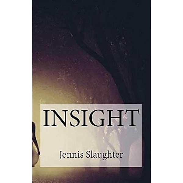 Insight, Jennis Slaughter