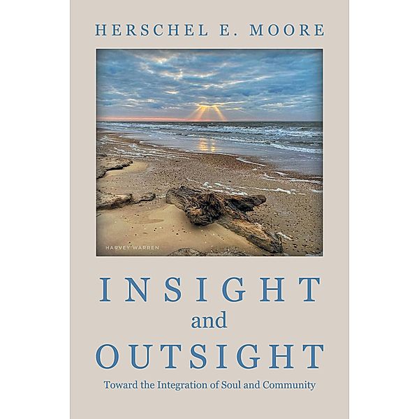 INSIGHT and OUTSIGHT, Herschel E. Moore