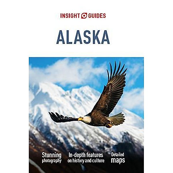 Insight Guides Alaska (Travel Guide eBook) / Insight Guides, Insight Guides