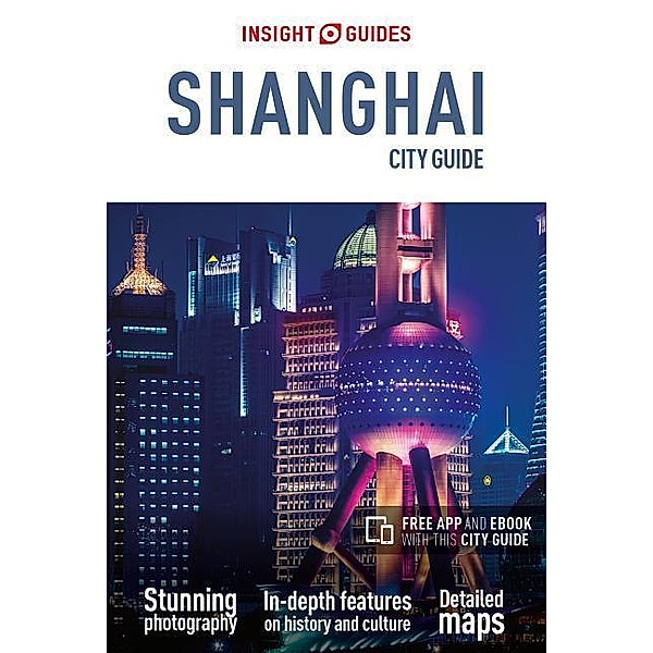 Insight Guides City Guide Shanghai (Travel Guide with Free Ebook), Insight Guides