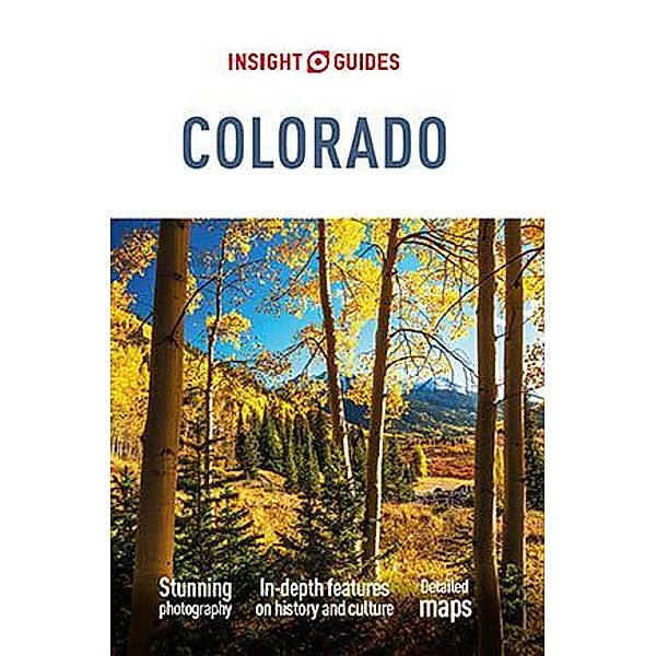 Insight Guides Colorado (Travel Guide eBook) / Insight Guides, Insight Guides