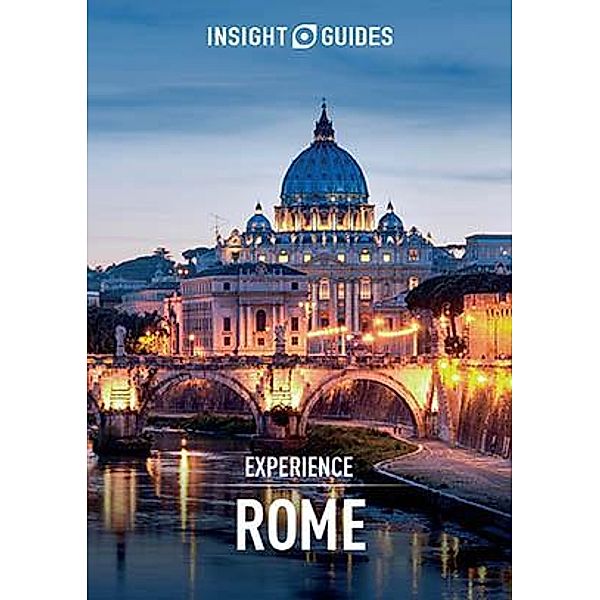 Insight Guides Experience Rome (Travel Guide eBook), Insight Guides