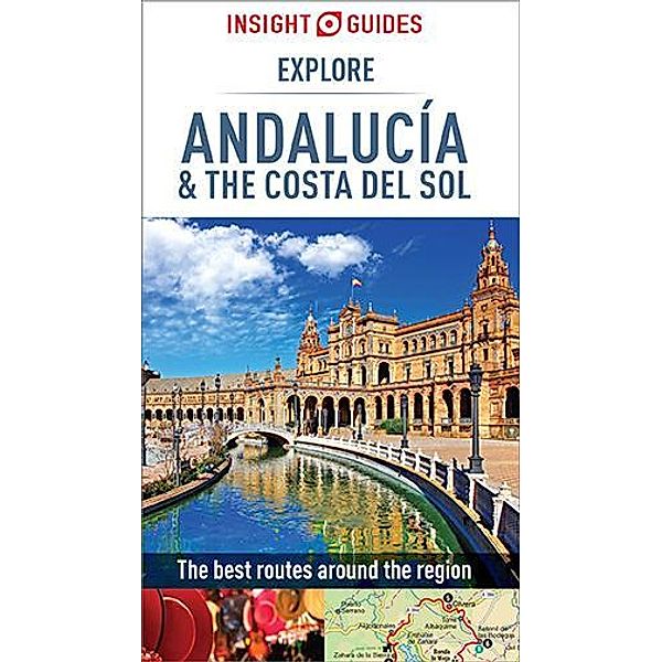 Insight Guides Explore Andalucia & Costa del Sol (Travel Guide eBook) / Insight Explore Guides, Apa Publications Limited, Insight Guides