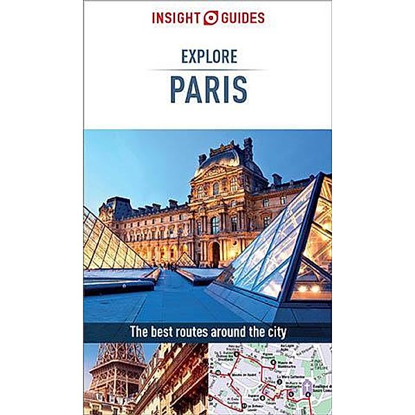 Insight Guides Explore Paris (Travel Guide eBook) / Insight Explore Guides, Insight Guides