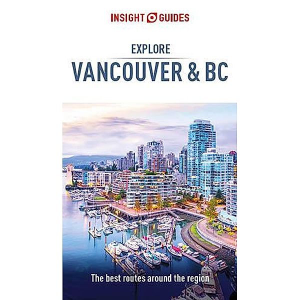 Insight Guides Explore Vancouver & BC (Travel Guide eBook), Insight Guides