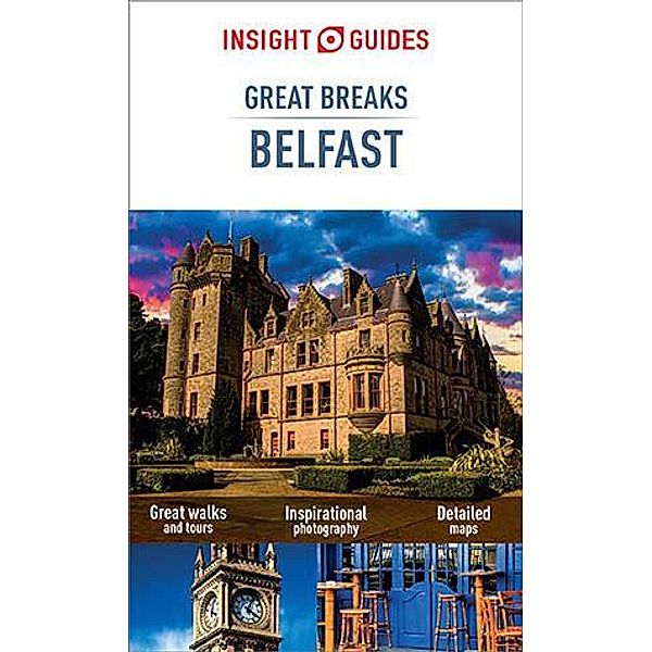 Insight Guides Great Breaks Belfast (Travel Guide eBook), Insight Guides