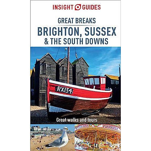 Insight Guides Great Breaks Brighton, Sussex & the South Downs (Travel Guide eBook) / Insight Great Breaks, Insight Guides