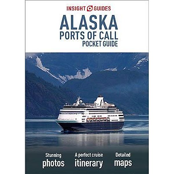 Insight Guides Pocket Alaska Ports of Call (Travel Guide eBook), Insight Guides