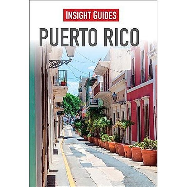 Insight Guides Puerto Rico (Travel Guide eBook) / Insight, Insight Guides