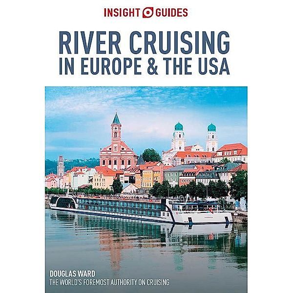 Insight Guides River Cruising in Europe & the USA (Travel Guide eBook) / Insight Guides Cruises, Insight Guides