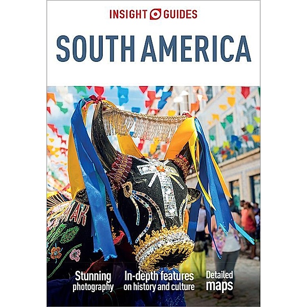 Insight Guides South America (Travel Guide eBook) / Insight Guides Main Series, Insight Guides