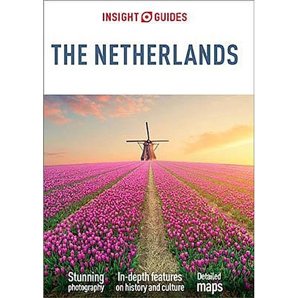 Insight Guides The Netherlands (Travel Guide eBook) / Insight Guides, Insight Guides