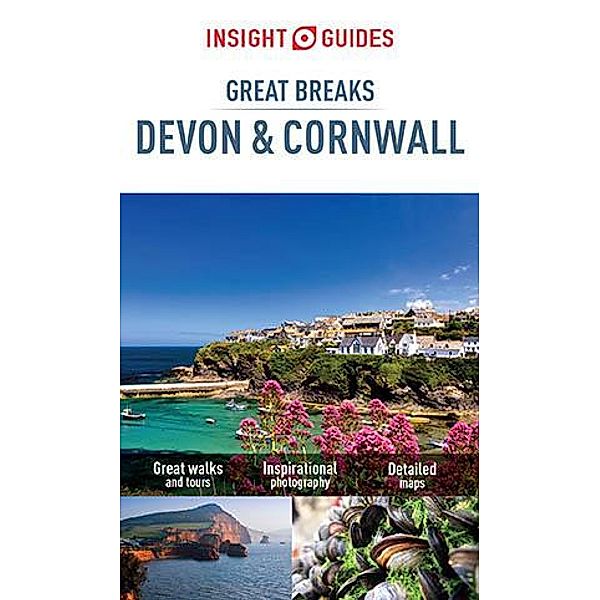 Insight: Insight Guides Great Breaks Devon and Cornwall (Travel Guide eBook), Insight Guides