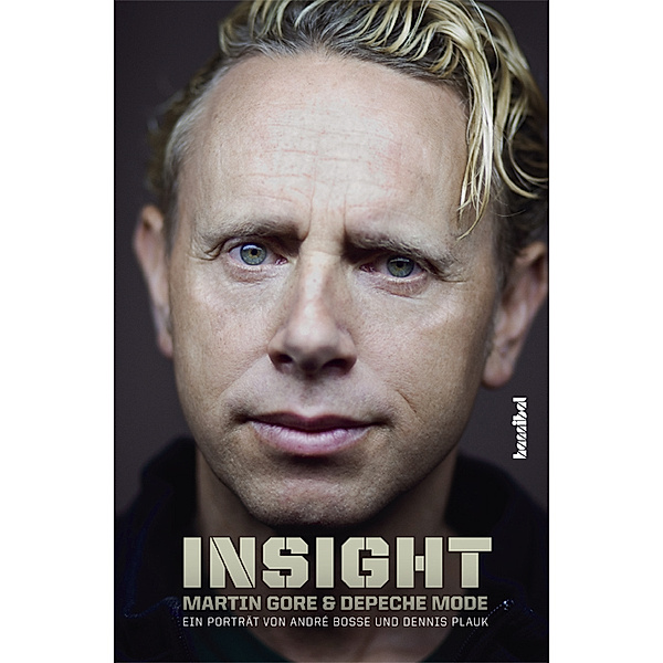 Insight - Martin Gore und Depeche Mode, André Boße, Dennis Plauk