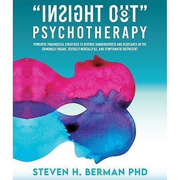 Insight Out Psychotherapy, Steven H. Berman