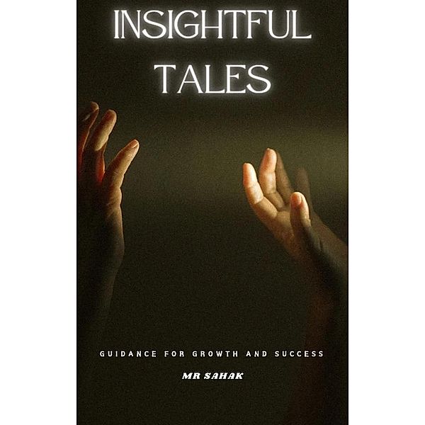 Insightful Tales, Mohammad Faisal Adil, Sahak