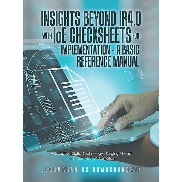 Insights Beyond Ir4.0 with Ioe Checksheets For Implementation - a Basic Reference Manual, Sugumaran Rs Ramachandran