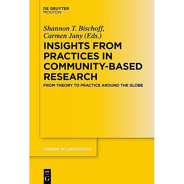 Insights from Practices in Community-Based Research / Trends in Linguistics. Studies and Monographs [TiLSM] Bd.319