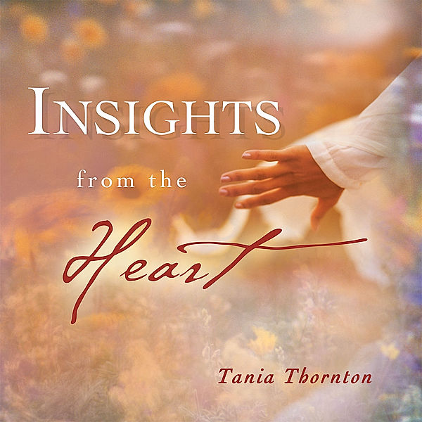 Insights from the Heart, Tania Thornton