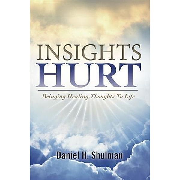 Insights Hurt, Daniel H. Shulman