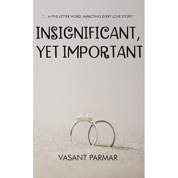 Insignificant, Yet Important, Vasant Parmar