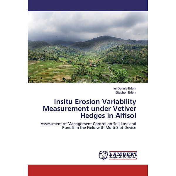 Insitu Erosion Variability Measurement under Vetiver Hedges in Alfisol, Ini-Dennis Edem, Stephen Edem