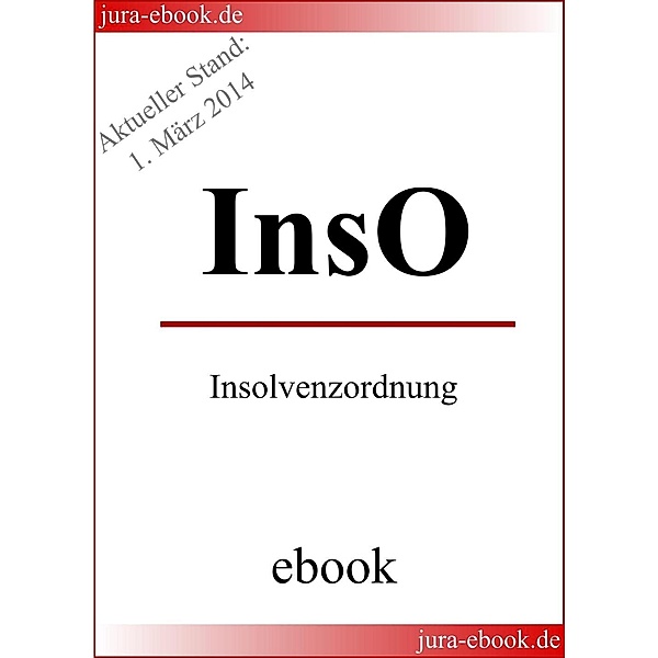 InsO - Insolvenzordnung - E-Book - Aktueller Stand: 1. März 2014, Deutscher Gesetzgeber