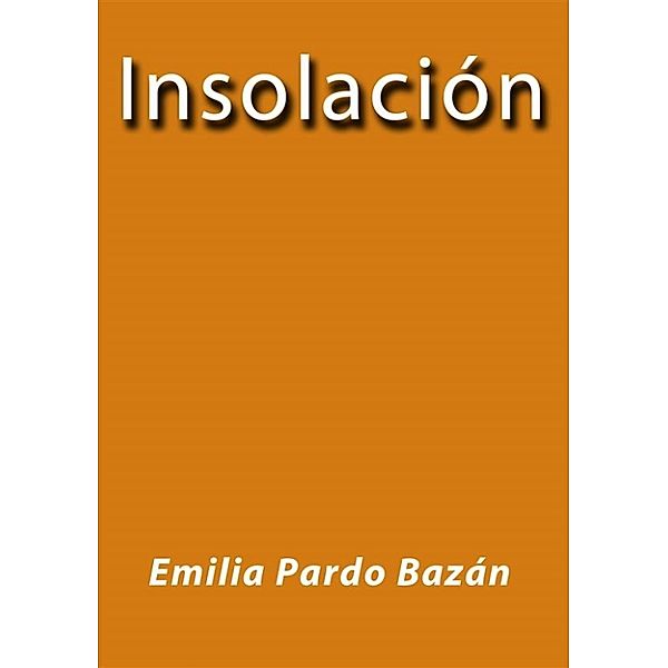 Insolación, Emilia Pardo Bazán