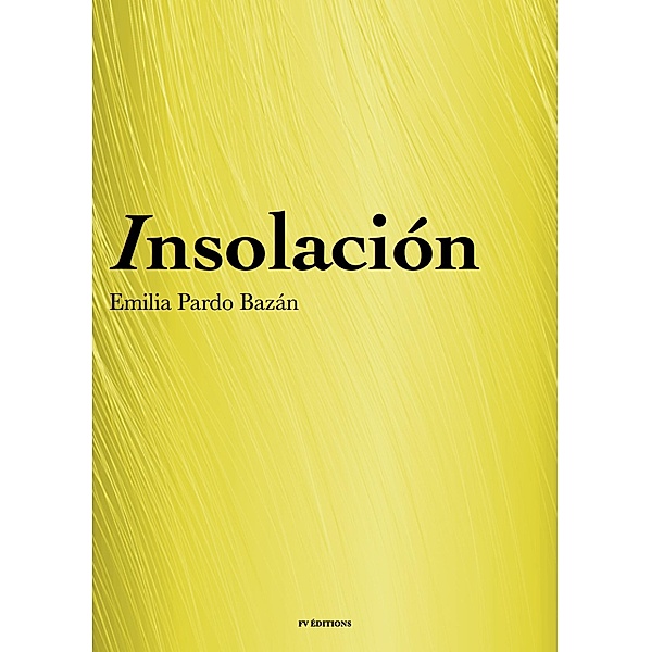 Insolacion (Historia Amorosa), Emilia Pardo Bazan