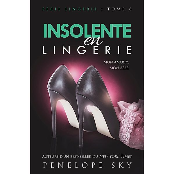 Insolente en Lingerie (Lingerie (French), #8) / Lingerie (French), Penelope Sky