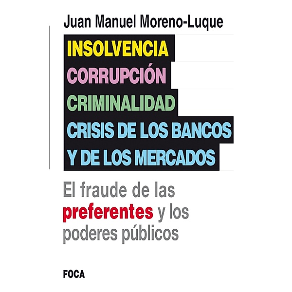 Insolvencia, corrupción, criminalidad y crisis de los bancos y de los mercados / Investigación Bd.30, Juan Manuel Moreno-Luque