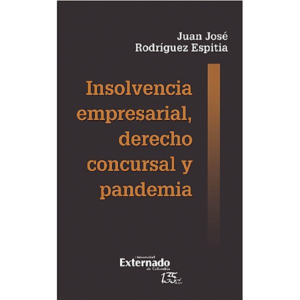 Insolvencia empresarial, derecho concursal y pandemia, Juan José Rodríguez