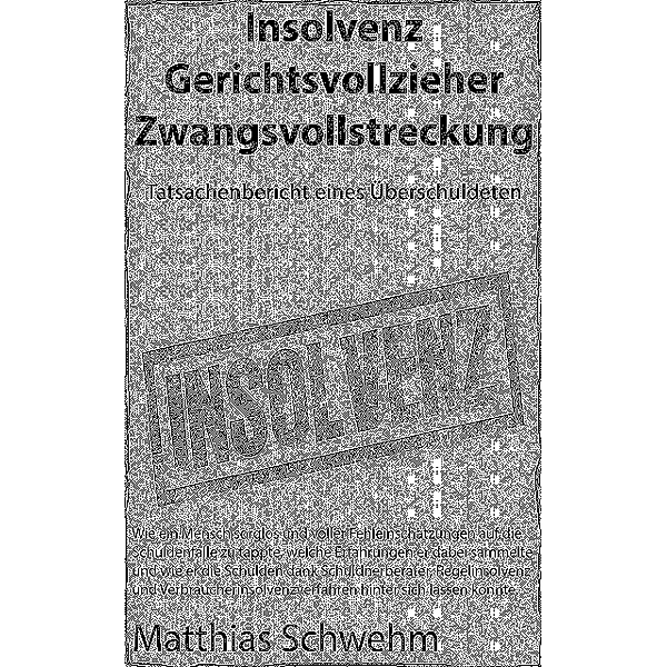 Insolvenz, Gerichtsvollzieher, Zwangsvollstreckung - Bericht, Matthias Schwehm