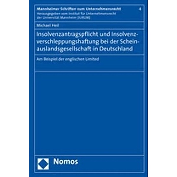 Insolvenzantragspflicht und Insolvenzverschleppungshaftung bei der Scheinauslandsgesellschaft in Deutschland, Michael Heil