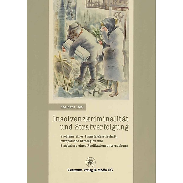 Insolvenzkriminalität und Strafverfolgung / Beiträge zur rechtssoziologischen Forschung Bd.14, Karlhans Liebl