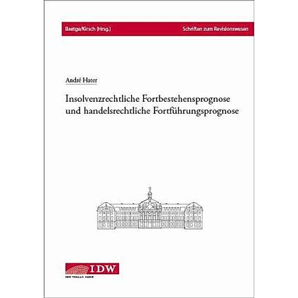 Insolvenzrechtliche Fortbestehensprognose und handelsrechtliche Fortführungsprognose, André Hater