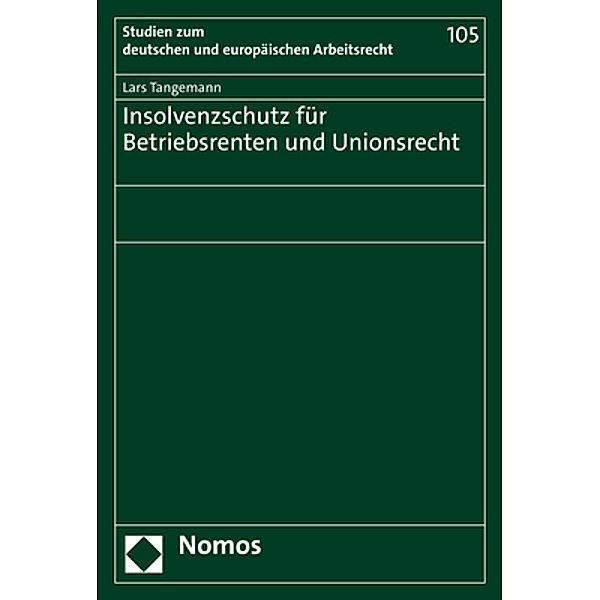 Insolvenzschutz für Betriebsrenten und Unionsrecht, Lars Tangemann